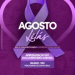Prefeitura de Vassouras promove ação do Agosto Lilás e lançamento do documentário “Aurora”